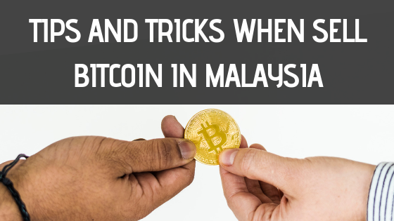 Two hands holding a Bitcoin coin with wording 'tips and tricks when sell Bitcoin in Malaysia'.