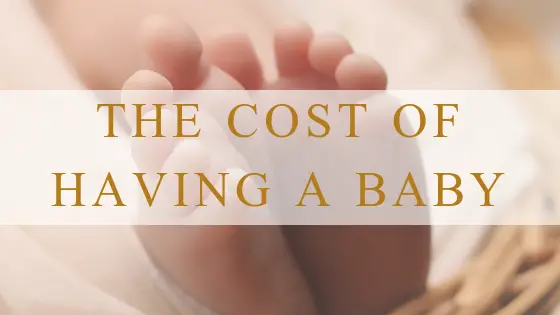 A pair of newborn feet with wording the cost of having a baby.