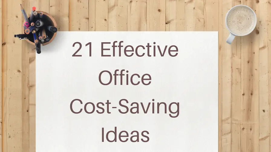 an office table with a stationary holder with the word 21 effective office cost-saving ideas.