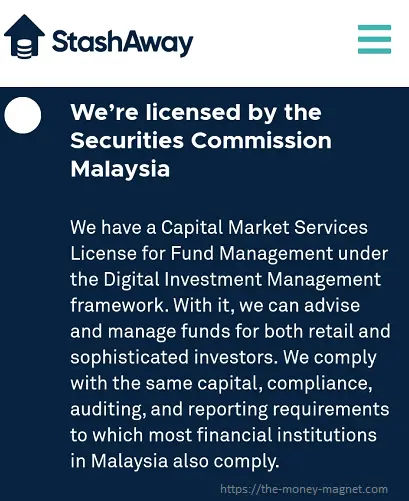 Robo-advisors such as StashAway is regulated by Securities Commission Malaysia with the intention to protect investors' investment.