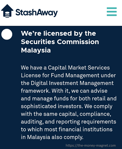 Robo-advisors such as StashAway is regulated by Securities Commission Malaysia with the intention to protect investors' investment.