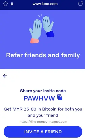 Luno Malaysia referral program with invite code PAWHVW worth RM25 in Bitcoin for both referral and referee.
